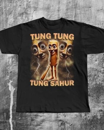 T-SHIRT TUNG TUNG TUNG SAHUR
